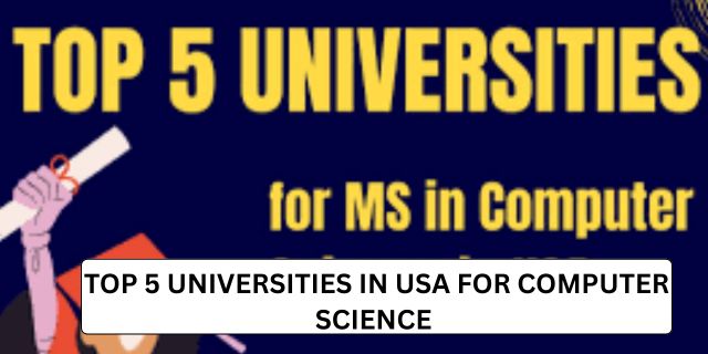 Top 5 Universities in USA for Computer Science